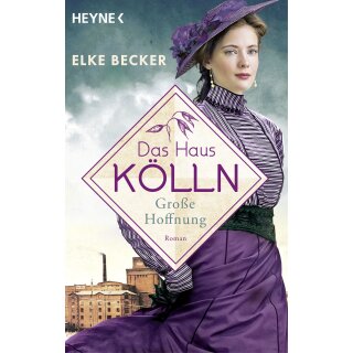 Becker, Elke - Die Kölln-Saga (2) Das Haus Kölln. Große Hoffnung (TB)