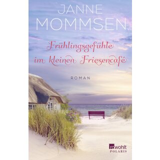 Mommsen, Janne - Die kleine Friesencafé-Reihe (4) Frühlingsgefühle im kleinen Friesencafé (TB)