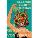 Thomas, Eleanor Elliott -  Das Gegenteil von Erfolg (TB)