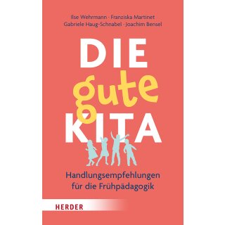 Wehrmann, Ilse; Martinet, Franziska; Haug-Schnabel, Gabriele -  Die gute Kita (TB)