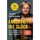 Schmieder, Jürgen -  Arschtritt ins Glück (TB)
