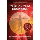 Goldemann, Andreas -  Zurück zum Ursprung - Aktivierung und Harmonisierung Deines Potenzials – Die Organe