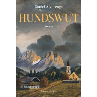 Alvarenga, Daniel -  Hundswut - Roman | Für Leserinnen und Leser von Andrea Maria Schenkels »Tannöd« - (TB)