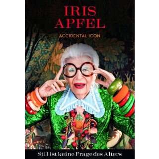 Apfel, Iris - Midas Collection Iris Apfel: Stil ist keine Frage des Alters - Accidental Icon