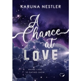 Nestler, Karuna -  A Chance at Love - Wahre Liebe vs Dating-Show