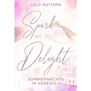 Autumn, Lilly - Sommernächte in Venedig (2) Spark my Delight - Sommernächte in Venedig - (TB)