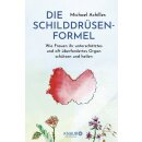 Achilles, Michael -  Die Schilddrüsen-Formel (HC)