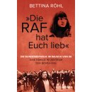 Röhl, Bettina -  „Die RAF hat euch lieb“...