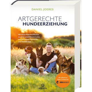 Joeres, Daniel -  Artgerechte Hundeerziehung - Mit klarer Kommunikation zu einer unsichtbaren Leine aus Vertrauen, Harmonie und Verständnis - Mit exklusiven Video-Inhalten der Doguniversity