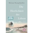 Kumpfmüller, Michael -  Die Herrlichkeit des Lebens...