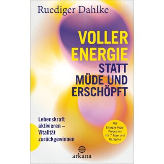 Dahlke, Ruediger -  Voller Energie statt müde und erschöpft - Lebenskraft aktivieren – Vitalität zurückgewinnen (HC)