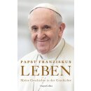 Papst Franziskus -  LEBEN. Meine Geschichte in der...