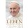 Papst Franziskus -  LEBEN. Meine Geschichte in der Geschichte (HC)