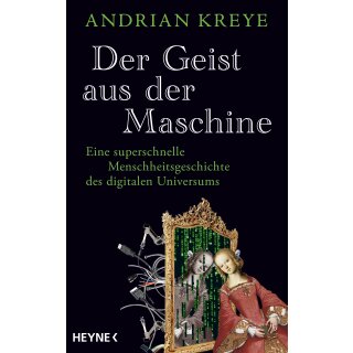 Kreye, Andrian -  Der Geist aus der Maschine (HC)