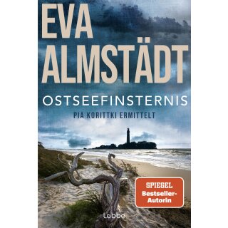 Almstädt, Eva - Kommissarin Pia Korittki (19) Ostseefinsternis - Pia Korittkis neunzehnter Fall