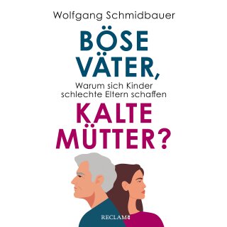 Schmidbauer, Wolfgang -  Böse Väter, kalte Mütter? (HC)