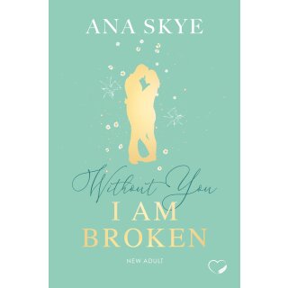 Skye, Ana - Withou you (1) Without you I am broken (TB)