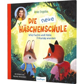 Engelke, Anke -  Die neue Häschenschule - Wie Fuchs und Hase Freunde wurden | Ein Bilderbuch von Anke Engelke