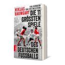 Baumgart, Niklas -  Von Wundern und Weltmeistern: Die 11 größten Spiele des deutschen Fußballs - Das Buch zur Fußball-EM 2024 in Kooperation mit kicker