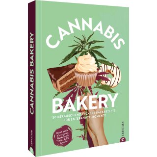 Isaiou, Diana -  Cannabis Bakery - 50 berauschend leckere Backrezepte für entspannte Momente. Don’t panic it’s organic: Backen mit THC, CBD und mehr
