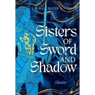 Bates, Laura - Sisters of Sword and Shadow (1) Sisters of Sword and Shadow (HC)