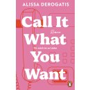 DeRogatis, Alissa -  Call it what you want - Für...