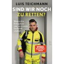 Teichmann, Luis; Hirschberg, Saskia -  Sind wir noch zu retten? (TB)