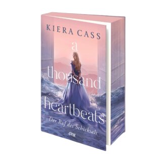 Cass, Kiera -  A thousand heartbeats - Der Ruf des Schicksals - Ein packender und hochromantischer Fantasy-Standalone ab 14 (Erstauflage exklusiv mit Farbschnitt)