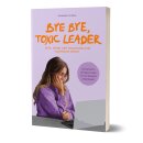 Bella, Joi; Glinka, Joanne -  Bye Bye, Toxic Leader (TB)