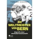 Escher, Tobias -  Die Weltmeister von Bern (TB)