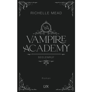 Mead, Richelle - Vampire-Academy-Reihe (05) Vampire Academy - Seelenruf -