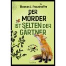Fraunhoffer, Thomas J. -  Der Mörder ist selten der...
