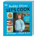 Oliver, Buddy -  Lets cook - 60 Rezepte - einfach und...