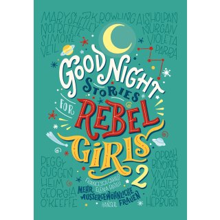 Favilli, Elena - Good Night Stories for Rebel Girls 2: Mehr außergewöhnliche Frauen (HC)