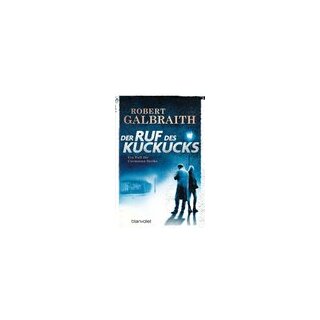 Galbraith Robert - Der Ruf des Kuckucks: Ein Fall für Cormoran Strike (Die Cormoran-Strike-Reihe, Band 1) (TB)