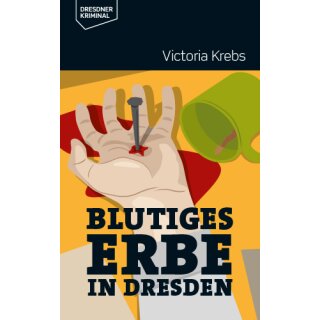 Krebs Victoria - Blutiges Erbe in Dresden (Dresdner Kriminal) (TB)