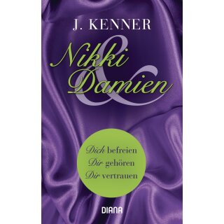 Kenner J. - Nikki & Damien (Stark Novella 1-3) - (Dich befreien - Dir gehören - Dir vertrauen) (TB)