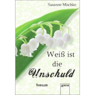 Mischke Susanne – Weiß ist die Unschuld: Thriller (TB)