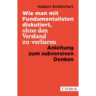 Schleichert, Hubert - Wie man mit Fundamentalisten diskutiert, ohne den Verstand zu verlieren (TB)