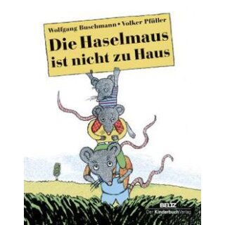 Kinderbuch - Buschmann, Wolfgang - Die Haselmaus ist nicht zu Haus (HC)