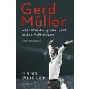Woller, Hans - Gerd Müller: oder Wie das große...