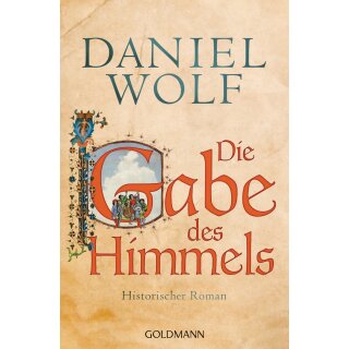 Wolf, Daniel - 4. Band - Die Gabe des Himmels (TB)