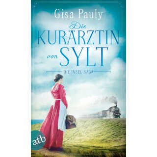 Pauly, Gisa - Die Insel Saga 3 - Die Kurärztin von Sylt (TB)