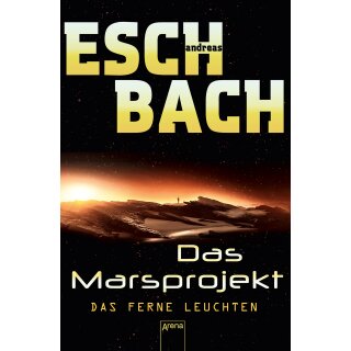 Eschbach, Andreas - Das Marsprojekt (1) - Das ferne Leuchten (TB)