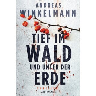 Winkelmann, Andreas - 1. Tief im Wald und unter der Erde (TB)