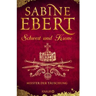 Ebert, Sabine - Das Barbarossa-Epos (1) Schwert und Krone - Meister der Täuschung (HC) rot