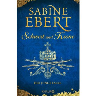 Ebert, Sabine - Das Barbarossa-Epos (2) Schwert und Krone - Der junge Falke (HC) blau