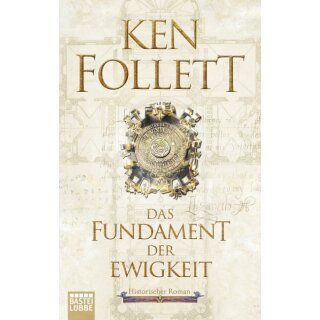 Follett, Ken - (Kingsbridge-Roman, Band 3) Das Fundament der Ewigkeit (TB)
