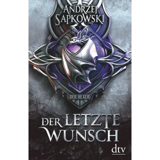 Sapkowski Andrzej - Die Hexer-Saga Vorgeschichte 1: Der letzte Wunsch (TB)