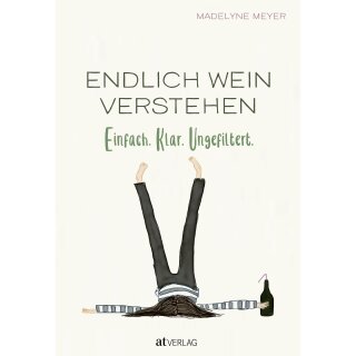 Meyer, Madelyne - Endlich Wein verstehen: Einfach. Klar. Ungefiltert (HC)